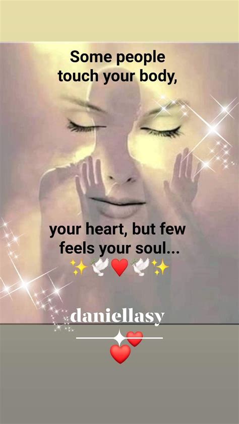 Some People Touch Your Body Your Heart But Few Feels Your Soul 🕊♥️