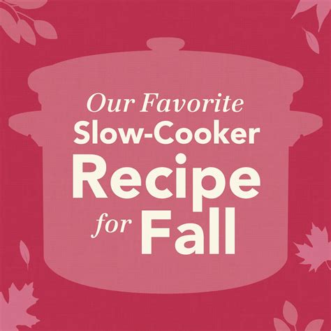 Our Favorite Slow Cooker Recipe For Fall Taste Of Home