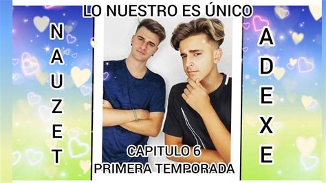 Lo Nuestro Es Único Imagina Con Adexe Y Naucapitulo 6primera