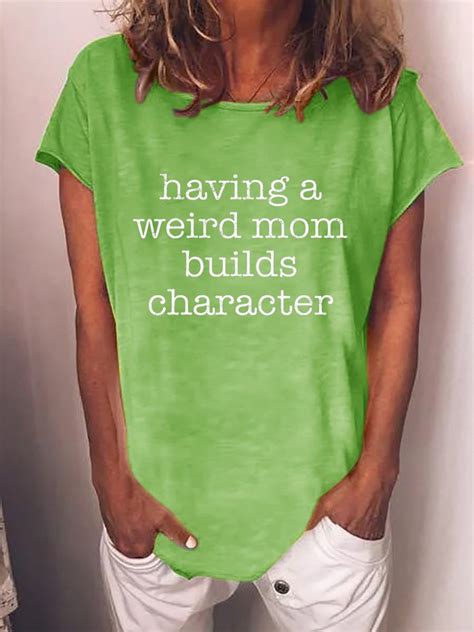 Having A Weird Mom Builds Character Tee Lilicloth