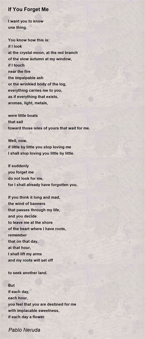 If You Forget Me Poem By Pablo Neruda Poem Hunter Poems Forget My Xxx