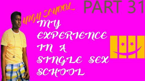 Story Time My Experience In A Single Sex School For High School 31 Youtube