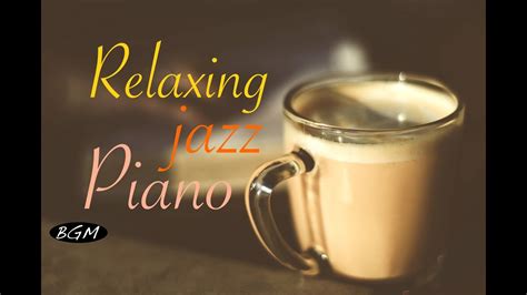 Best relaxing music for stress relief. #JazzPiano#Cafe Music - Relaxing Jazz Piano Music ...