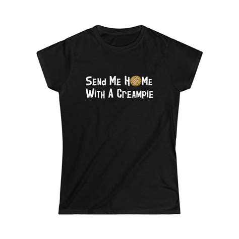 Send Me Home With A Creampie Shirt Naughty Cumslut T Shirt Cum Dumpster Tee Ebay