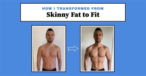 How I Transformed From Skinny Fat To Fit