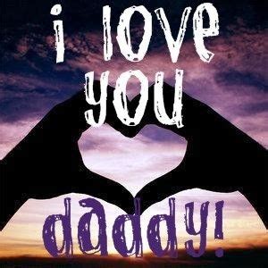 I Love You Daddy Pictures Photos And Images For Facebook Tumblr