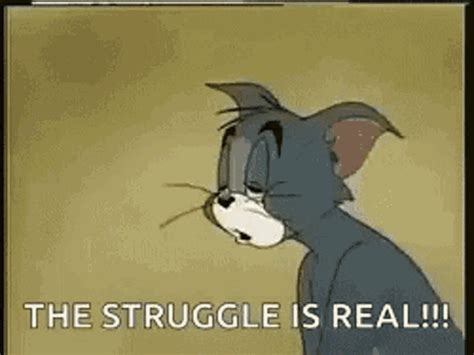 The Struggle Is Real Tom And Jerry  Thestruggleisreal Tomandjerry