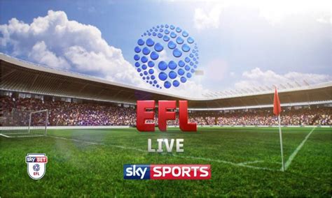 Sky Sports Confirms Opening Live 201718 Efl Games Sport On The Box
