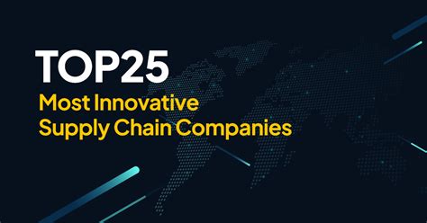 Top 25 Global Supply Chain Innovation Companies 2022