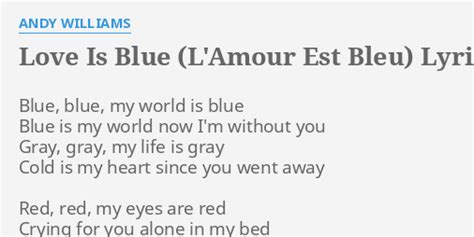 Love Is Blue Lamour Est Bleu Lyrics By Andy Williams Blue Blue