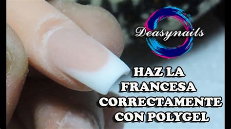 COMO HACER LA FRANCESA CORRECTAMENTE CON POLYGEL Deasynails Tutorial