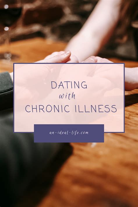 dating with chronic illness an ideal life