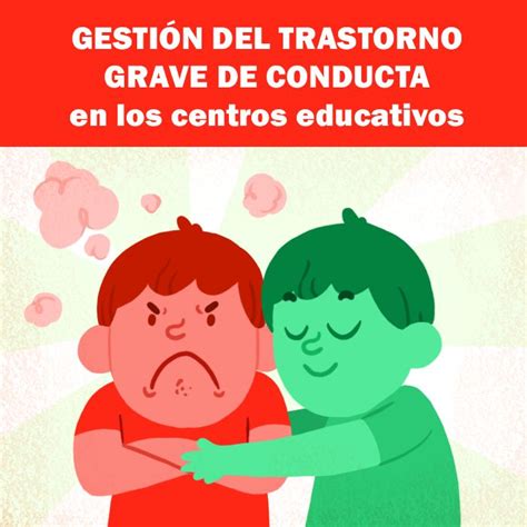 GESTIÓN DEL TRASTORNO GRAVE DE CONDUCTA EN LOS CENTROS EDUCATIVOS