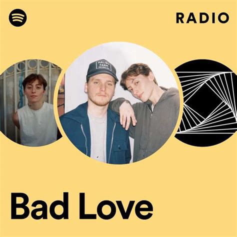 Bad Love Radio Playlist By Spotify Spotify