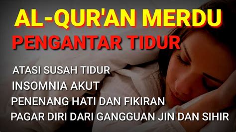 Al Quran Merdu Pengantar Tidur Mengatasi Susah Tidur Insomnia Akut