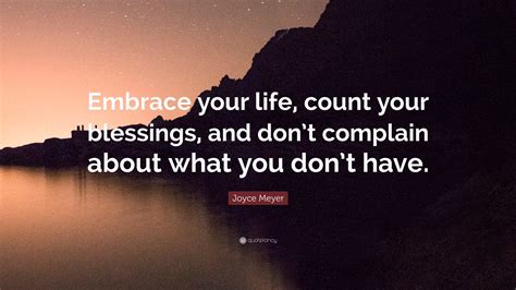 Joyce Meyer Quote Embrace Your Life Count Your