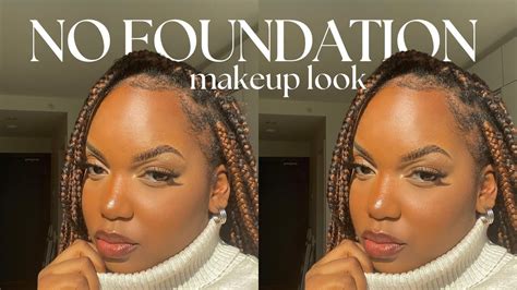 No Foundation Makeup Routine Easy Flawless Makeup Routine 2021