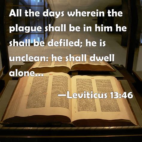 Leviticus 1346 All The Days Wherein The Plague Shall Be In Him He
