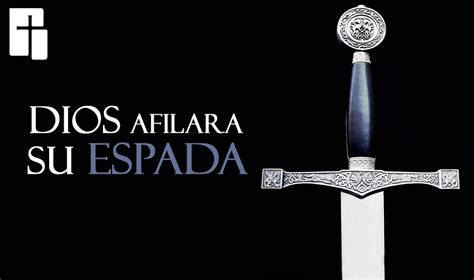 Dios Afilará Su Espada Iglesia Biblica De La Gracia Puebla