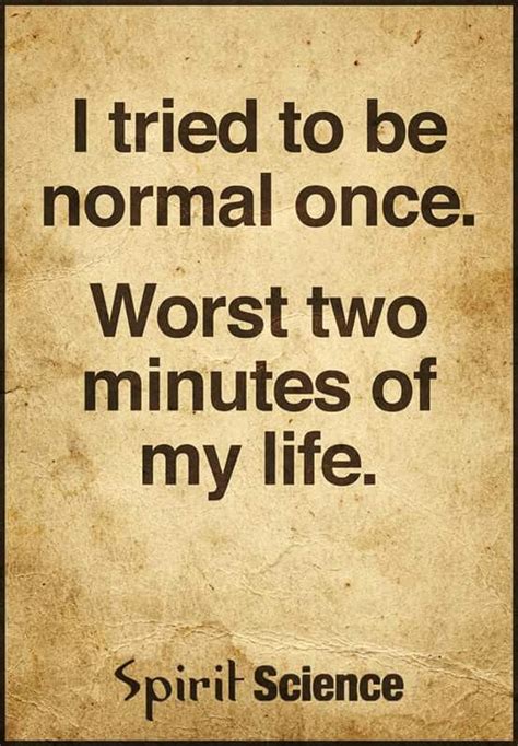 Why Be Normal When You Can Be Exceptional Life Quotes Pinterest