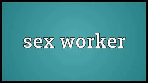 Sex Worker Meaning Youtube