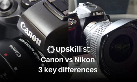 Canon Vs Nikon For Beginners The Three Key Differences