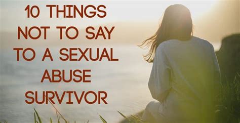 10 Things Not To Say To A Sexual Abuse Survivor Psychology Junkie