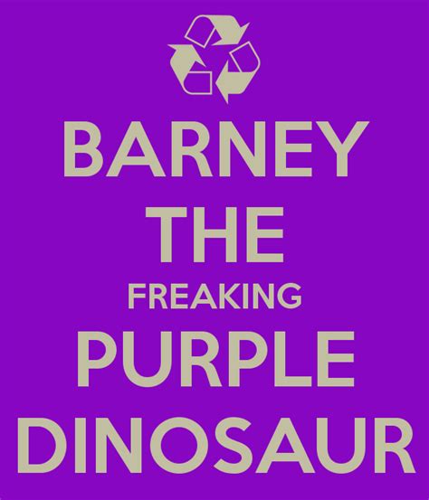 Barney The Dinosaur Funny Quotes Quotesgram