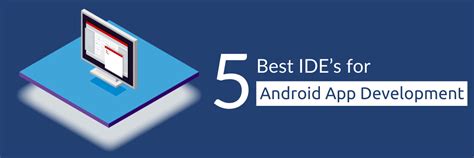 5 Best Ides For Android App Development