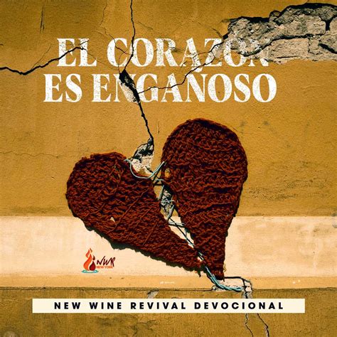 El Corazón Es Engañoso New Wine Revival International Ministries