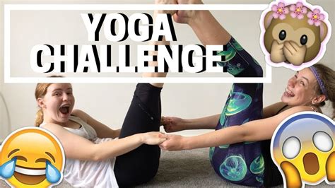 Yoga Challenge W My Best Friend Youtube