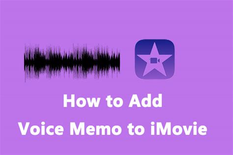 How To Add A Voice Memo To IMovie How To Make It A Ringtone