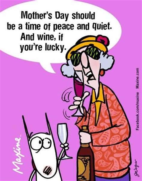 Maxine Mothers Day Funny Quotes Funny Quotes Wine Humor