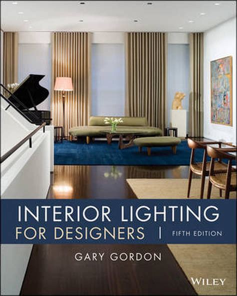 Interior Lighting For Designers 5th Edition By Gary Gordon Hardcover