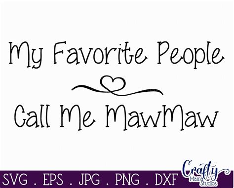 My Favorite People Call Me Mawmaw Svg Grandma Svg By Crafty Mama