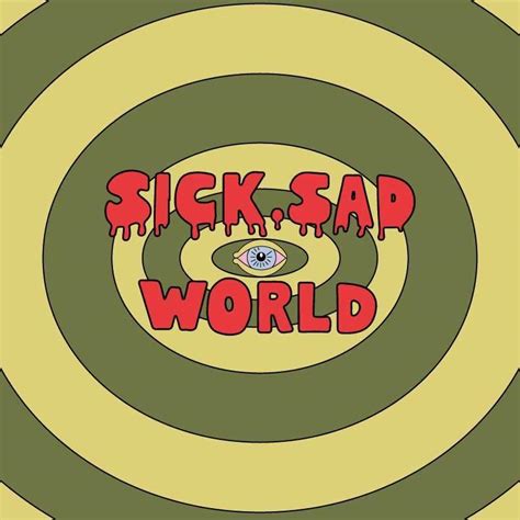 Sick Sad World