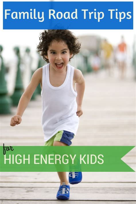 Road Trip Tips For Families With High Energy Kids Energy Kids Road