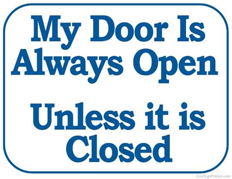 A Blue And White Sign That Says My Door Is Always Open Unless It Is Closed