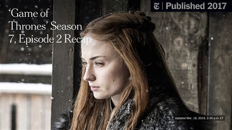 ‘game Of Thrones’ Season 7 Episode 2 Recap ‘stormborn’ The New York Times