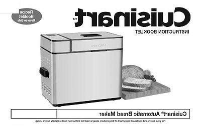 The home baker's bread machine cookbook: Cuisinart Bread Machine Manual CBK100A, CBK100C, CBK200 ...