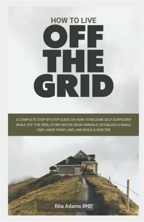 Buy How To Live Off The Grid A Complete Step By Step Guide On How To