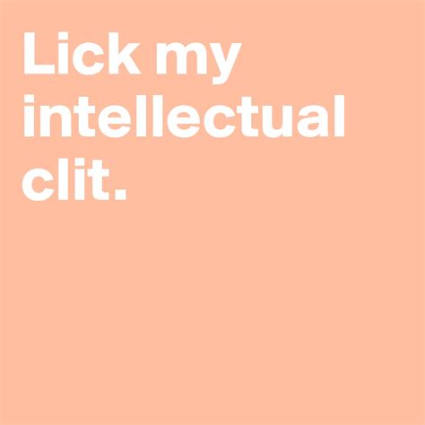 lick my intellectual clit post by pennylame on boldomatic