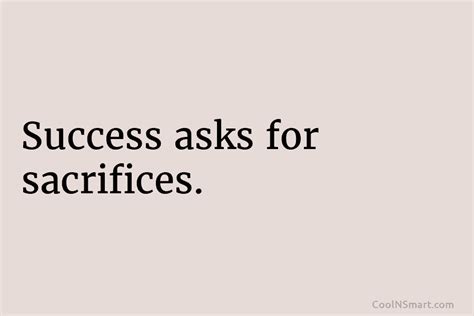 quote success asks for sacrifices coolnsmart