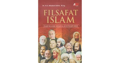 Filsafat Islam Dari Klasik Hingga Kontemporer By A Khudori Soleh
