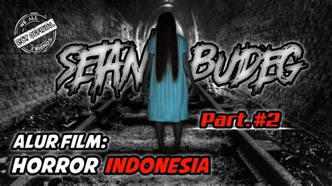 Alur Cerita Film HORROR INDONESIA SETAN BUDEG Part 2 Endingnya