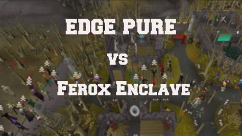 Edge Pure Vs Ferox Enclave Aka Single Clans Wet Dream Youtube