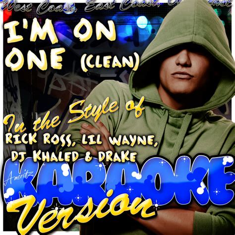 Im On One Clean In The Style Of Rick Ross Lil Wayne Dj Khaled