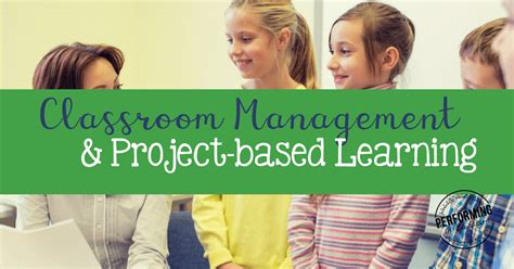 Classroom Management During Project Based Learning