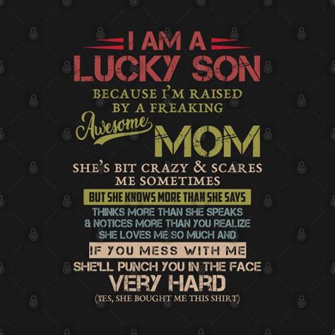 Check Out This Awesome I Am A Lucky Son Because I M Raised By A Freaking Awesome Mom Design