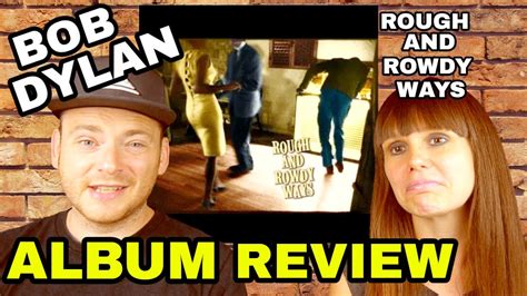 Bob Dylan Rough And Rowdy Ways Album Review Youtube